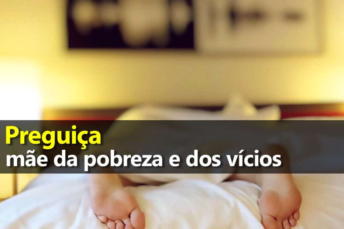 Preguiça de trabalhar, estudar e se cuidar