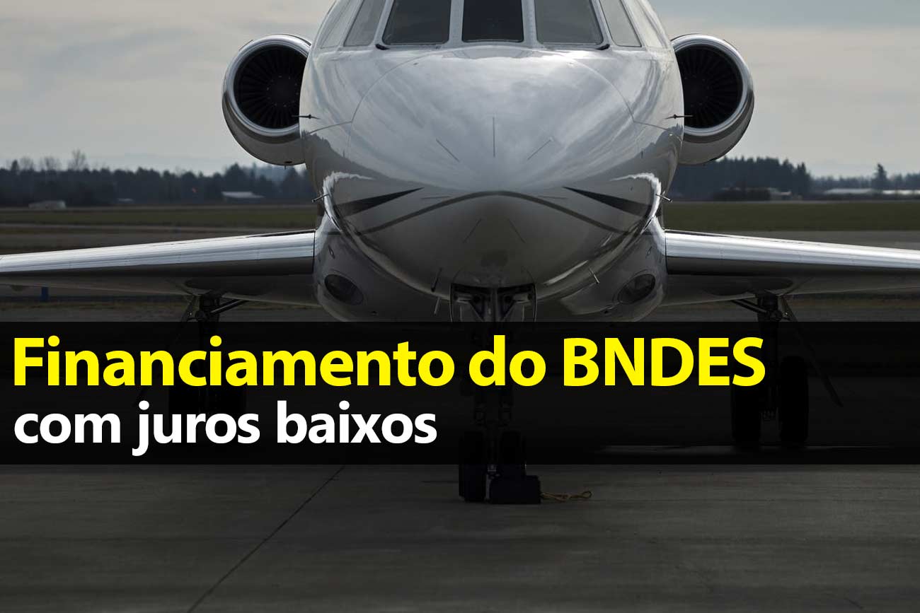 Financiamento do BNDES com juro baixo