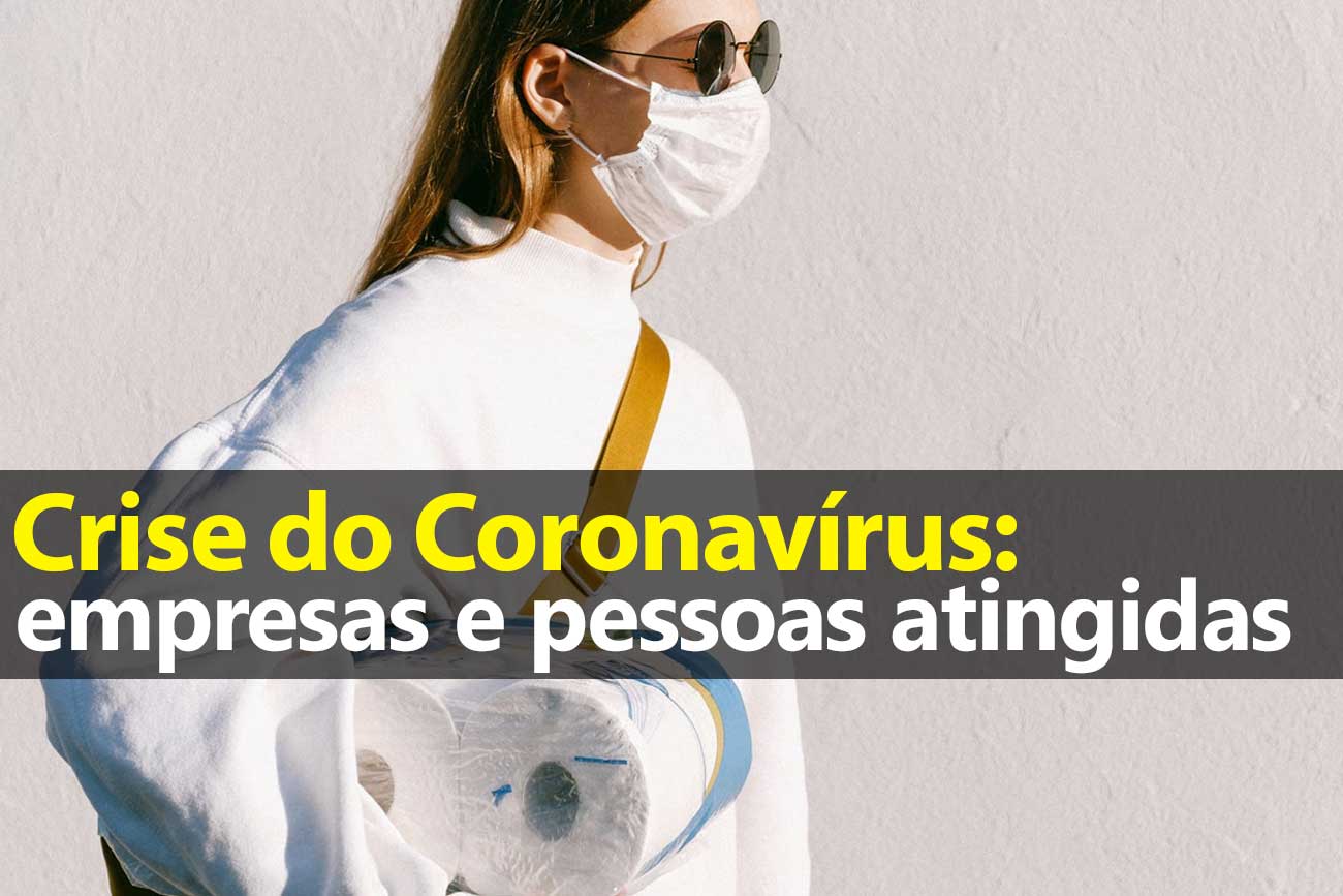Crise do Coronavírus: empresas e pessoas atingidas