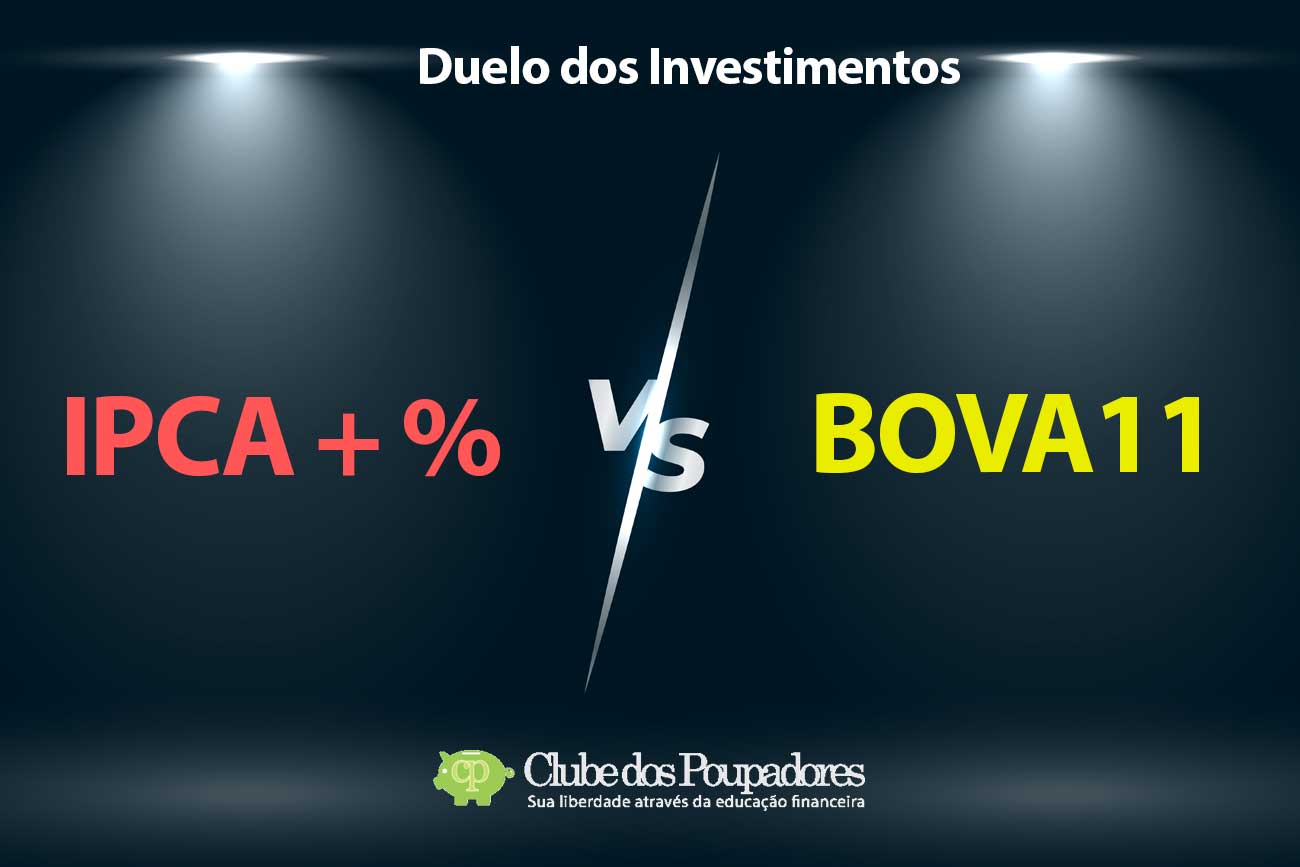 Duelo entre IPCA+ e BOVA11
