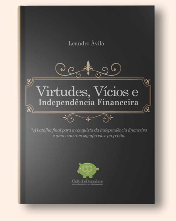 Conheça o Virtudes, Vícios e Independência Financeira