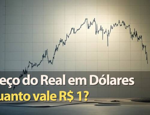 Preço do Real em Dólares: Quanto vale R$ 1?