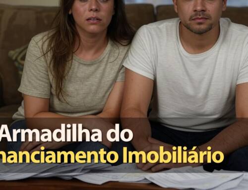 A Armadilha do Financiamento Imobiliário em 2025
