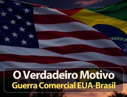 Guerra Comercial EUA-Brasil: O Verdadeiro Motivo e os Riscos