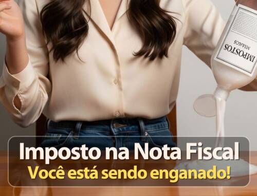 Imposto na Nota Fiscal: Você está sendo enganado